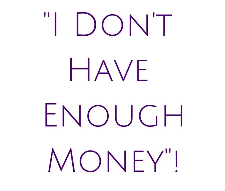 Featured Blog: “I Don’t Have Enough Money”.