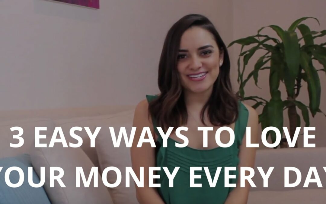 Featured Blog: Easy Ways to Love Your Money Every Day