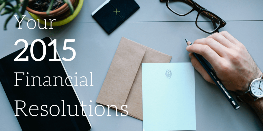 Featured Blog: Your 2015 Financial Resolutions