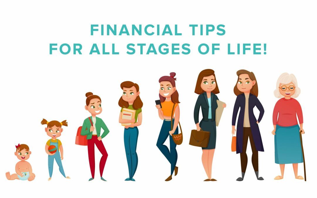 Financial Tips for all Stages of Life!